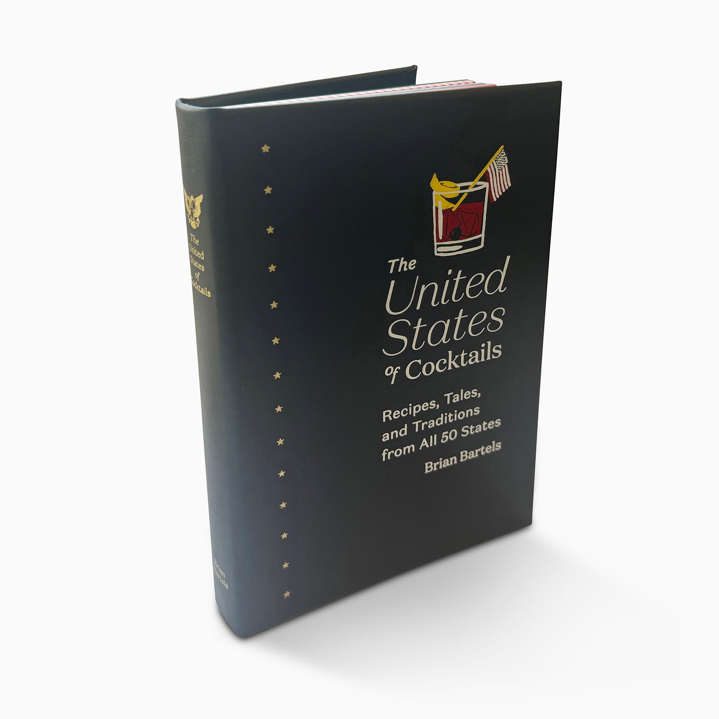 The United States of Cocktails: Recipes, Tales & Traditions from all 50 States
