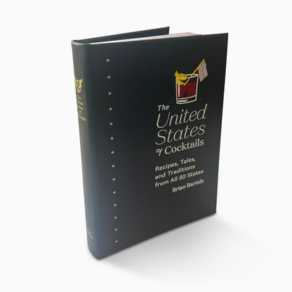 The United States of Cocktails: Recipes, Tales & Traditions from all 50 States